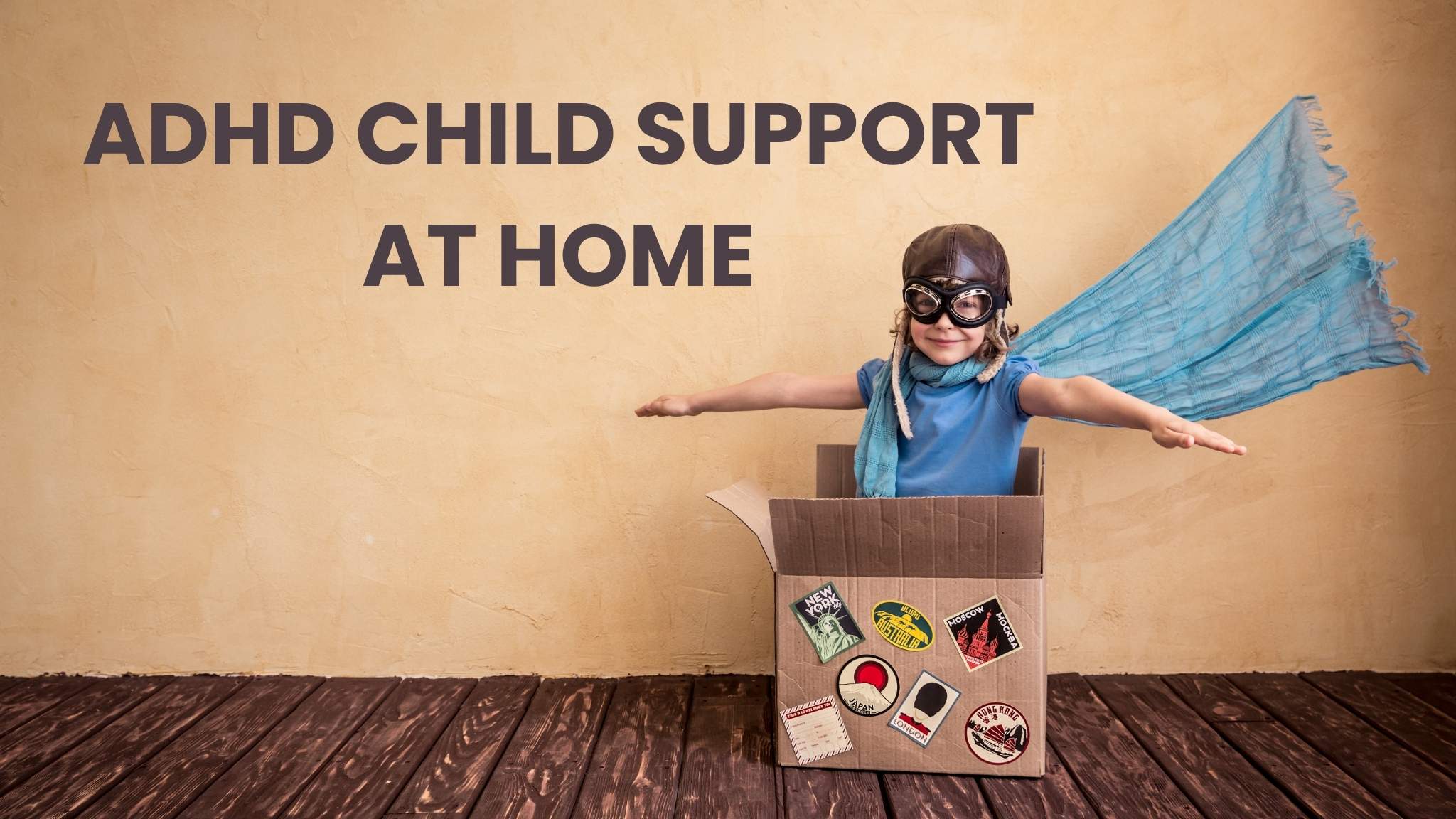 ADHD CHILD SUPPORT AT HOME