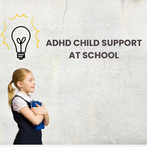 ADHD CHILD SUPPORT AT SCHOOL (1) ADHD CHILD SUPPORT AT SCHOOL (1)