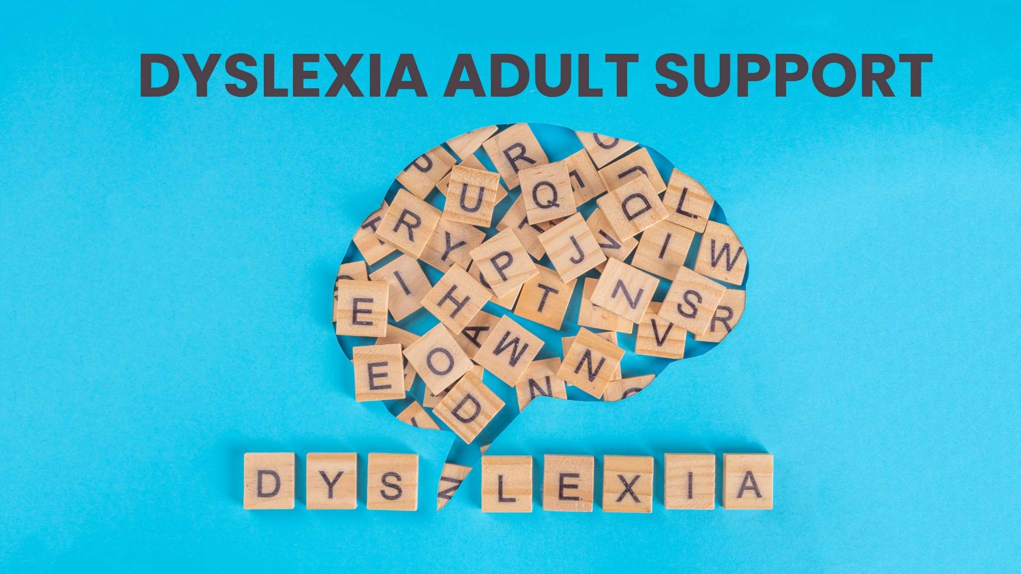 DYSLEXIA ADULT SUPPORT