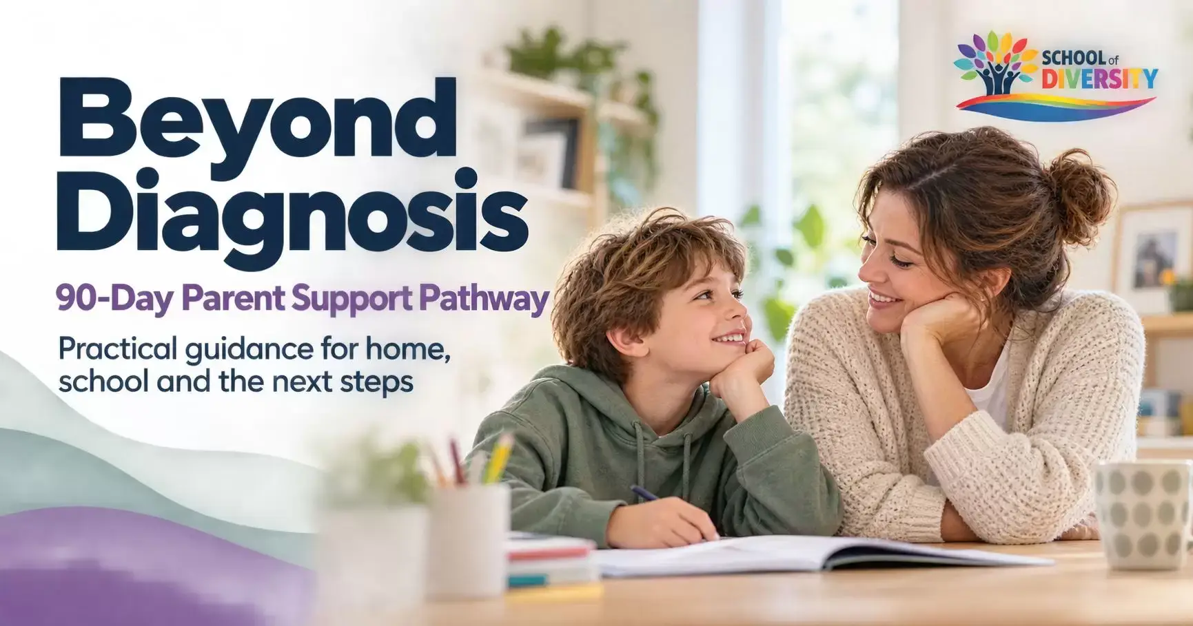 Beyond Diagnosis – 90-Day Parent Support Pathway from School of Diversity